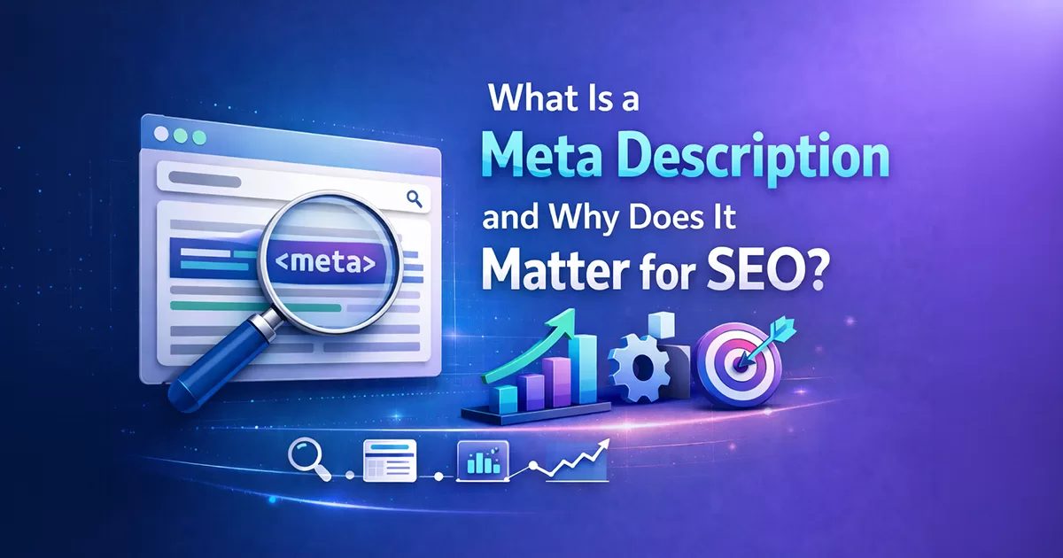 What Is a Meta Description and Why Does It Matter for SEO?