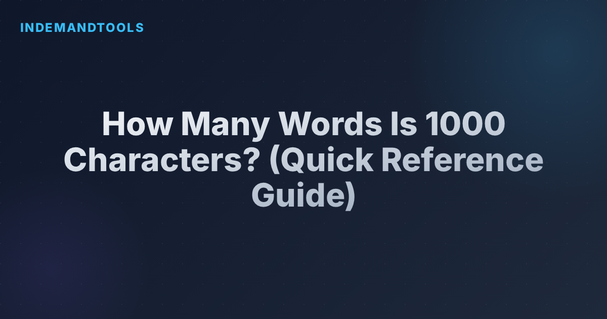 How Many Words Is 1000 Characters? (Quick Reference Guide)