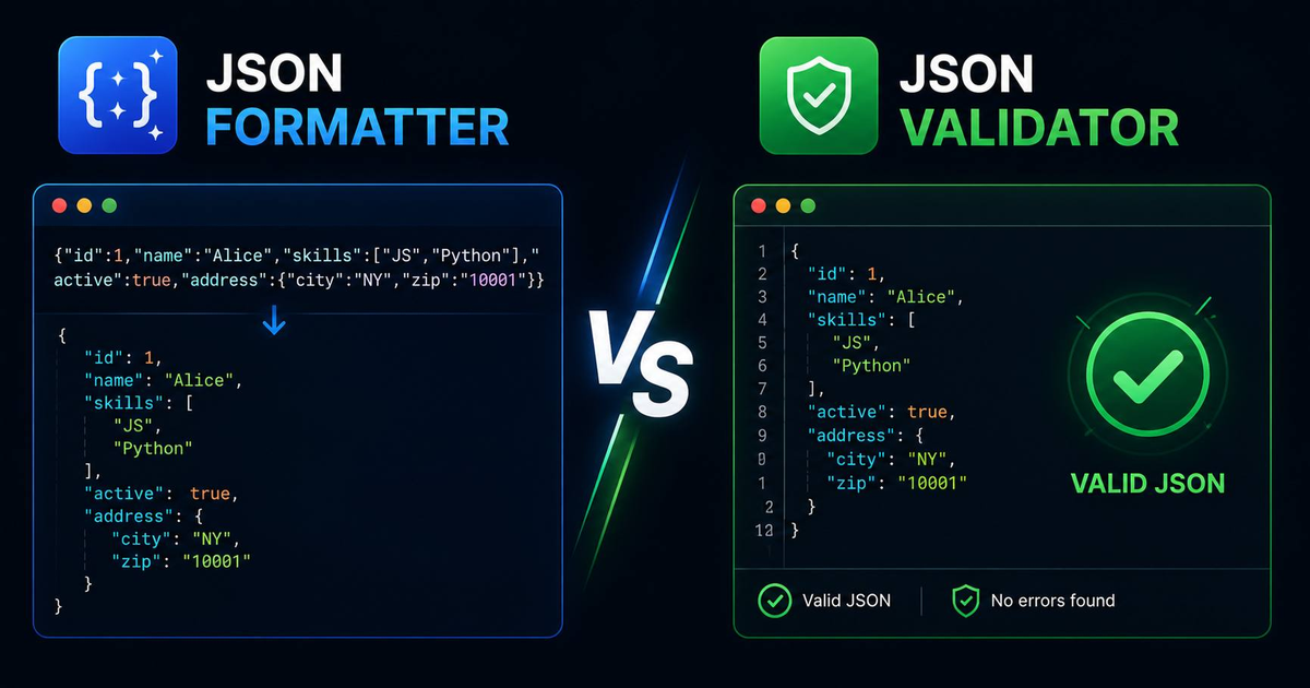 JSON Formatter vs JSON Validator: What's the Difference (and When You Need Both)