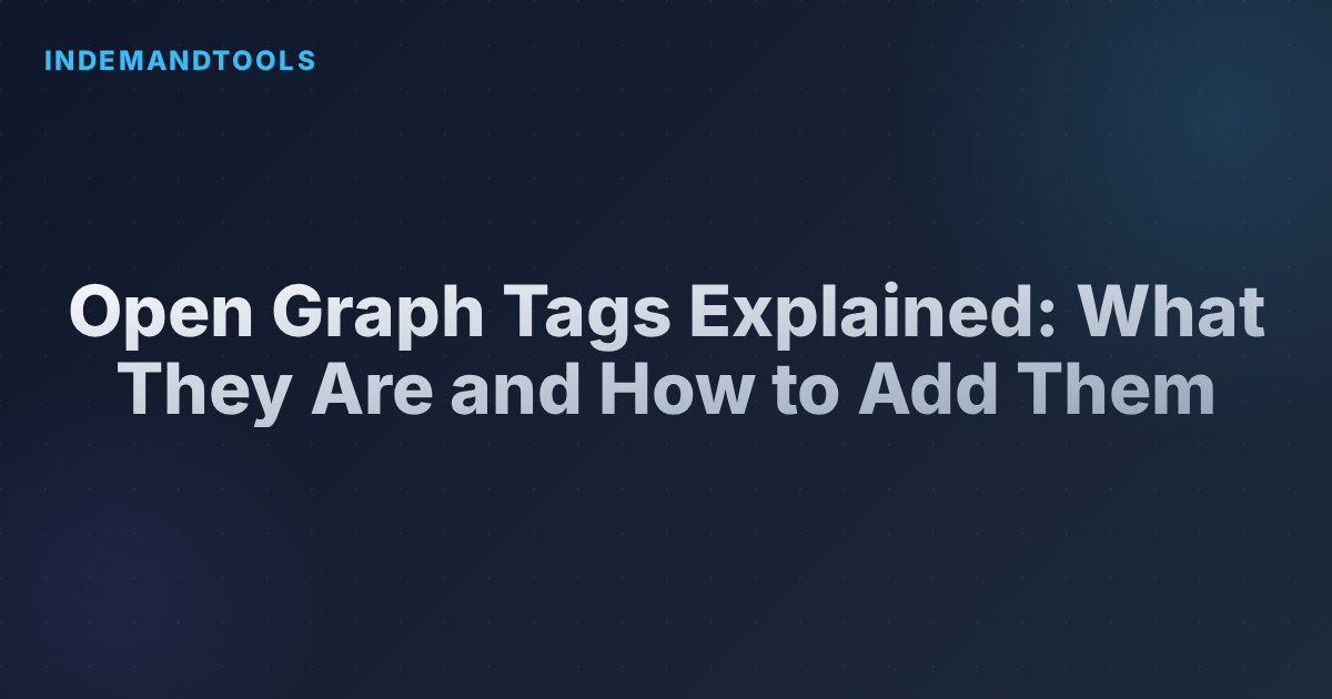 Open Graph Tags Explained: What They Are and How to Add Them